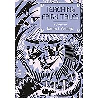 Teaching Fairy Tales (The Donald Haase Series in Fairy-Tale Studies) Teaching Fairy Tales (The Donald Haase Series in Fairy-Tale Studies) Paperback Kindle Hardcover