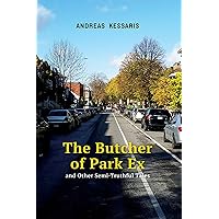 The Butcher of Park Ex: and Other Semi-Truthful Tales (22) (MiroLand Essays) The Butcher of Park Ex: and Other Semi-Truthful Tales (22) (MiroLand Essays) Paperback Kindle