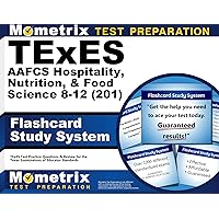 TExES AAFCS Hospitality, Nutrition, & Food Science 8-12 (201) Flashcard Study System: TExES Test Practice Questions & Review for the Texas Examinations of Educator Standards (Cards) TExES AAFCS Hospitality, Nutrition, & Food Science 8-12 (201) Flashcard Study System: TExES Test Practice Questions & Review for the Texas Examinations of Educator Standards (Cards) Cards