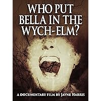 Who put Bella in the Wych-Elm? - The Untold Secrets