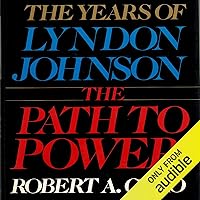 The Path to Power: The Years of Lyndon Johnson The Path to Power: The Years of Lyndon Johnson Audible Audiobook Kindle Hardcover MP3 CD Paperback Wall Chart