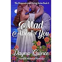 Mad About You: Historical Romance (Desperate and Daring Book 6) Mad About You: Historical Romance (Desperate and Daring Book 6) Kindle Paperback