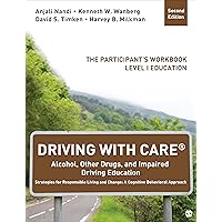Driving With CARE®: Alcohol, Other Drugs, and Impaired Driving Education Strategies for Responsible Living and Change: A Cognitive Behavioral Approach: The Participant′s Workbook, Level I Education Driving With CARE®: Alcohol, Other Drugs, and Impaired Driving Education Strategies for Responsible Living and Change: A Cognitive Behavioral Approach: The Participant′s Workbook, Level I Education Paperback