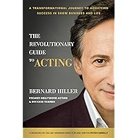 The Revolutionary Guide to Acting: A Transformational Journey to Achieving Success in Show Business and Life The Revolutionary Guide to Acting: A Transformational Journey to Achieving Success in Show Business and Life Hardcover Audible Audiobook Kindle