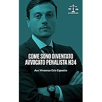 Come sono diventato Avvocato Penalista H24 (Italian Edition) Come sono diventato Avvocato Penalista H24 (Italian Edition) Kindle Paperback