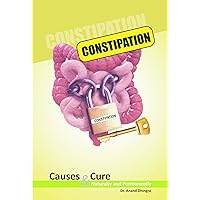 Constipation Causes & Cure Constipation Causes & Cure Paperback