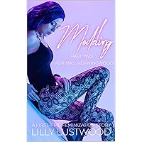 Modeling for Mrs. Morningwood Part Two: A First Time Feminization Story (Sissification Story and Crossdressing Fiction Selections Book 2) Modeling for Mrs. Morningwood Part Two: A First Time Feminization Story (Sissification Story and Crossdressing Fiction Selections Book 2) Kindle Paperback