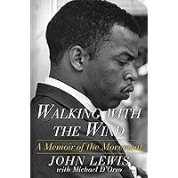 Walking with the Wind: A Memoir of the Movement Walking with the Wind: A Memoir of the Movement Paperback Hardcover