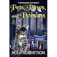 Pets, Paws, and Poisons (A Cumberpatch Cove Mystery Book 4) Pets, Paws, and Poisons (A Cumberpatch Cove Mystery Book 4) Kindle Paperback