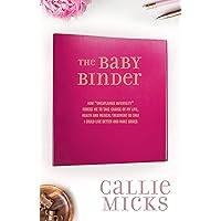 The Baby Binder The Baby Binder Kindle Paperback