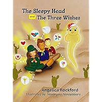 The Sleepy Head & The Three Wishes: A Whimsical & Adventurous Story That Unites Not Just Kids but Parents: Enhancing Emotional Intelligence and Strong Values Through Spirituality and Philosophy The Sleepy Head & The Three Wishes: A Whimsical & Adventurous Story That Unites Not Just Kids but Parents: Enhancing Emotional Intelligence and Strong Values Through Spirituality and Philosophy Kindle Hardcover Paperback