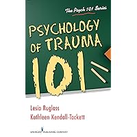Psychology of Trauma 101 Psychology of Trauma 101 Kindle Paperback
