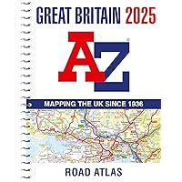 Great Britain A-Z Road Atlas 2025 (A4 Spiral) Great Britain A-Z Road Atlas 2025 (A4 Spiral) Spiral-bound