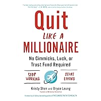 Quit Like a Millionaire: No Gimmicks, Luck, or Trust Fund Required Quit Like a Millionaire: No Gimmicks, Luck, or Trust Fund Required Audible Audiobook Paperback Kindle