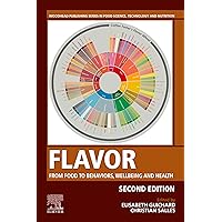 Flavor: From Food to Behaviors, Wellbeing and Health Flavor: From Food to Behaviors, Wellbeing and Health Kindle Hardcover