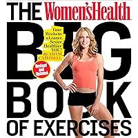 The Women's Health Big Book of Exercises: Four Weeks to a Leaner, Sexier, Healthier You! The Women's Health Big Book of Exercises: Four Weeks to a Leaner, Sexier, Healthier You! Paperback