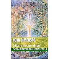 Nova Dimensão: Editora Mestre Irineu (Hinários do Santo Daime) (Portuguese Edition)