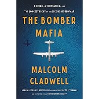 The Bomber Mafia: A Dream, a Temptation, and the Longest Night of the Second World War The Bomber Mafia: A Dream, a Temptation, and the Longest Night of the Second World War Audible Audiobook Paperback Kindle Hardcover