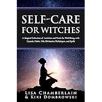 Self-Care for Witches: A Magical Collection of Activities and Tools for Well-Being, with Crystals, Herbs, Oils, Divination Techniques, and Spells Self-Care for Witches: A Magical Collection of Activities and Tools for Well-Being, with Crystals, Herbs, Oils, Divination Techniques, and Spells Kindle Paperback Hardcover
