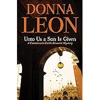Unto Us a Son Is Given (Commissario Brunetti Book 28) Unto Us a Son Is Given (Commissario Brunetti Book 28) Kindle Audible Audiobook Paperback Hardcover Audio CD Flexibound