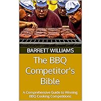 The BBQ Competitor's Bible: A Comprehensive Guide to Winning BBQ Cooking Competitions The BBQ Competitor's Bible: A Comprehensive Guide to Winning BBQ Cooking Competitions Kindle Audible Audiobook