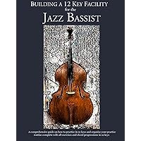 Constructing Walking Jazz Bass Lines Book IV Building a 12 key facility for the jazz bassist Upright bass & electric bass edition( book & mp3 playalong ) Constructing Walking Jazz Bass Lines Book IV Building a 12 key facility for the jazz bassist Upright bass & electric bass edition( book & mp3 playalong ) Kindle Paperback