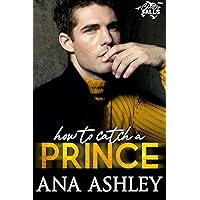 How to Catch a Prince: A hidden royalty, fake boyfriend MM romance (Chester Falls Book 1) How to Catch a Prince: A hidden royalty, fake boyfriend MM romance (Chester Falls Book 1) Kindle Paperback Audible Audiobook