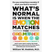 What's Normal is When the Emotion Matches the Circumstance What's Normal is When the Emotion Matches the Circumstance Kindle Paperback
