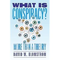What Is Conspiracy?: More than a Theory (Politix Book 2)