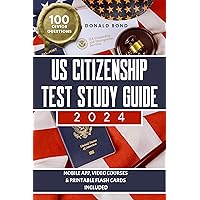 US Citizenship Test Study Guide: Pursue Your Dream of Becoming an American Citizen with Expert Prep and Practice Guidance [III Edition] US Citizenship Test Study Guide: Pursue Your Dream of Becoming an American Citizen with Expert Prep and Practice Guidance [III Edition] Kindle Paperback