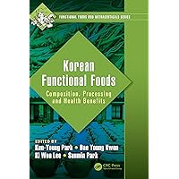 Korean Functional Foods: Composition, Processing and Health Benefits (Functional Foods and Nutraceuticals) Korean Functional Foods: Composition, Processing and Health Benefits (Functional Foods and Nutraceuticals) Kindle Hardcover