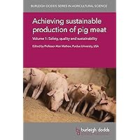 Achieving sustainable production of pig meat Volume 1: Safety, quality and sustainability (Burleigh Dodds Series in Agricultural Science Book 23) Achieving sustainable production of pig meat Volume 1: Safety, quality and sustainability (Burleigh Dodds Series in Agricultural Science Book 23) Kindle Hardcover