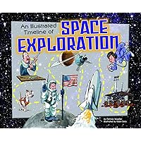 An Illustrated Timeline of Space Exploration (Visual Timelines in History) An Illustrated Timeline of Space Exploration (Visual Timelines in History) Library Binding Kindle Paperback Mass Market Paperback