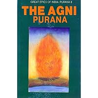 Agni Purana (Great Epics of India: Puranas Book 8) Agni Purana (Great Epics of India: Puranas Book 8) Kindle Paperback