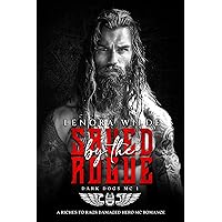 Saved by the Rogue: A riches to rags damaged hero MC romance (Dark Dogs MC Book 1) Saved by the Rogue: A riches to rags damaged hero MC romance (Dark Dogs MC Book 1) Kindle