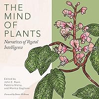 The Mind of Plants: Narratives of Vegetal Intelligence The Mind of Plants: Narratives of Vegetal Intelligence Audible Audiobook Paperback Kindle