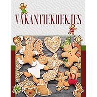 VAKANTIEKOEKJES: MAAK UW VAKANTIE ZOET MET DEZE 60 HEERLIJKE KOEKJES DIE U MOET PROBEREN (Dutch Edition) VAKANTIEKOEKJES: MAAK UW VAKANTIE ZOET MET DEZE 60 HEERLIJKE KOEKJES DIE U MOET PROBEREN (Dutch Edition) Kindle Paperback Hardcover