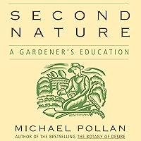 Second Nature: A Gardener's Education Second Nature: A Gardener's Education Audible Audiobook Paperback Kindle Hardcover Preloaded Digital Audio Player
