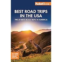 Fodor's Best Road Trips in the USA: 50 Epic Trips Across All 50 States (Full-color Travel Guide) Fodor's Best Road Trips in the USA: 50 Epic Trips Across All 50 States (Full-color Travel Guide) Paperback Kindle