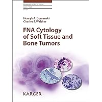 FNA Cytology of Soft Tissue and Bone Tumors (Monographs in Clinical Cytology) FNA Cytology of Soft Tissue and Bone Tumors (Monographs in Clinical Cytology) Kindle Hardcover