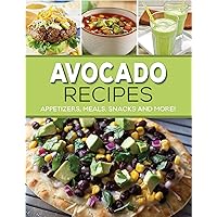 Avocado Recipes: Appetizers, Meals, Snacks and More! Avocado Recipes: Appetizers, Meals, Snacks and More! Hardcover