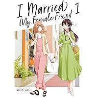 I Married My Female Friend Vol. 1 I Married My Female Friend Vol. 1 Kindle Paperback