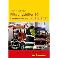 Fuhrungshilfen Fur Feuerwehr-Einsatzleiter (German Edition)