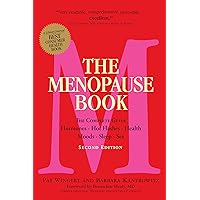 The Menopause Book: The Complete Guide: Hormones, Hot Flashes, Health, Moods, Sleep, Sex The Menopause Book: The Complete Guide: Hormones, Hot Flashes, Health, Moods, Sleep, Sex Paperback Kindle