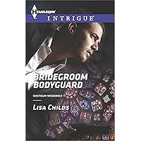Bridegroom Bodyguard (Shotgun Weddings Book 3) Bridegroom Bodyguard (Shotgun Weddings Book 3) Kindle Paperback Mass Market Paperback