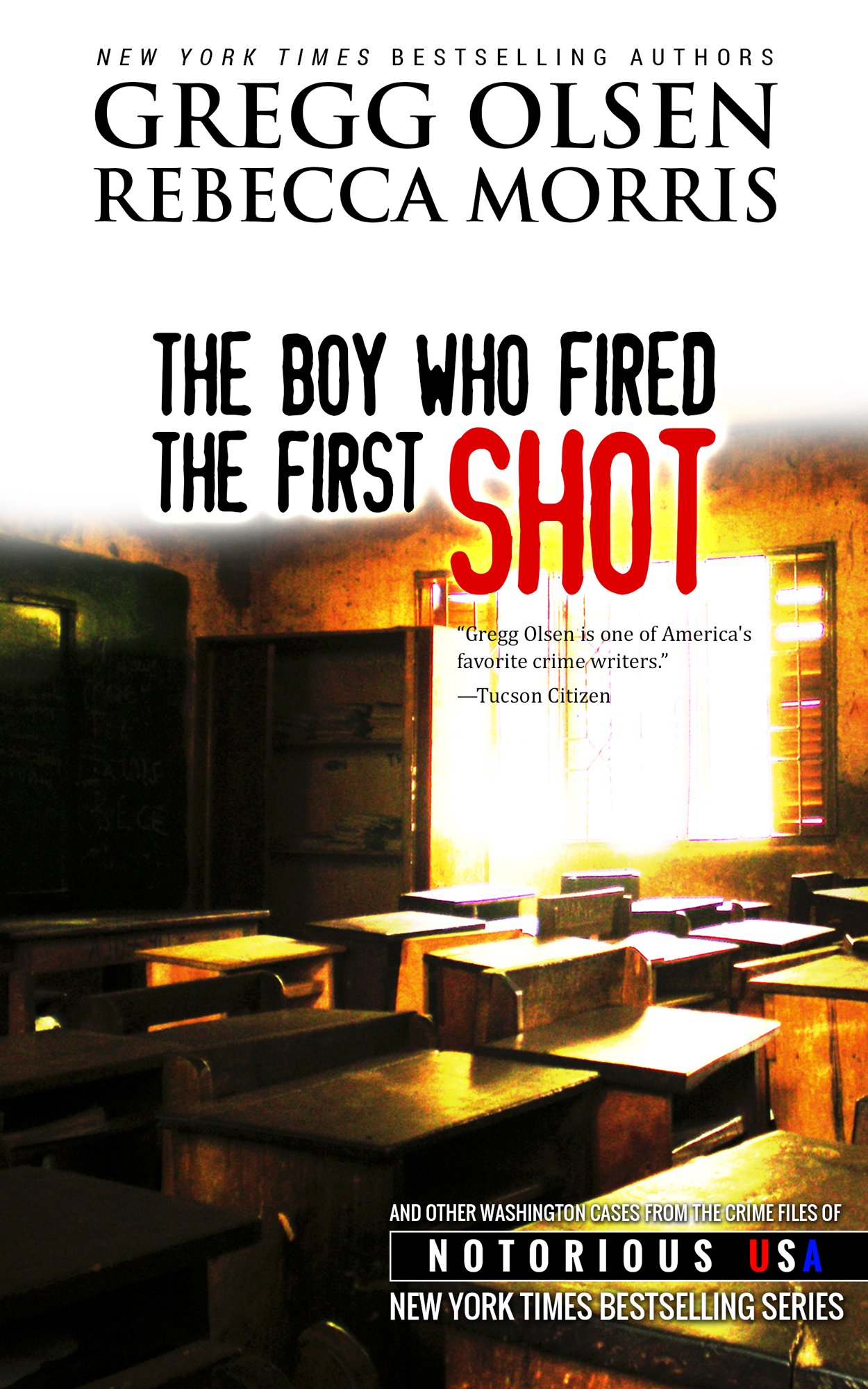 The Boy Who Fired The First Shot (Notorious USA, Oregon Book 2)