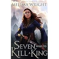 Seven Ways to Kill a King Seven Ways to Kill a King Kindle Audible Audiobook Hardcover Paperback