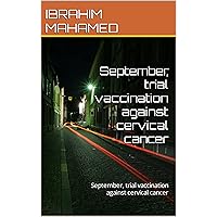 September, trial vaccination against cervical cancer: September, trial vaccination against cervical cancer