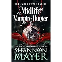 Midlife Vampire Hunter (The Forty Proof Series Book 9)