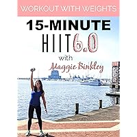 15-Minute HIIT 6.0 Workout (with weights)